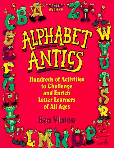 Alphabet Antics: Hundreds of Activities to Challenge and Enrich Letter Learners of All Ages Social Sciences