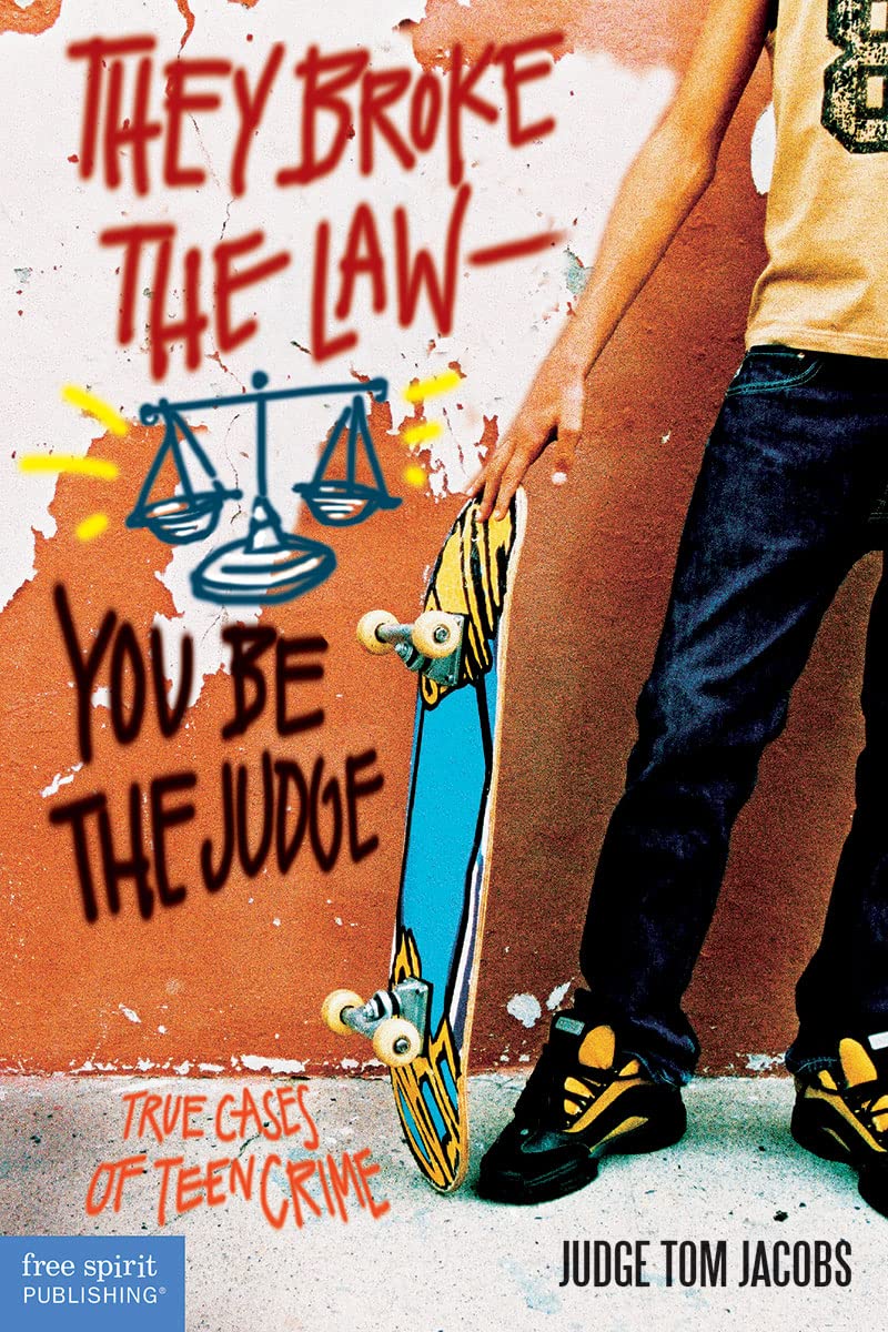 They Broke the Law-You Be the Judge: True Cases of Teen Crime book