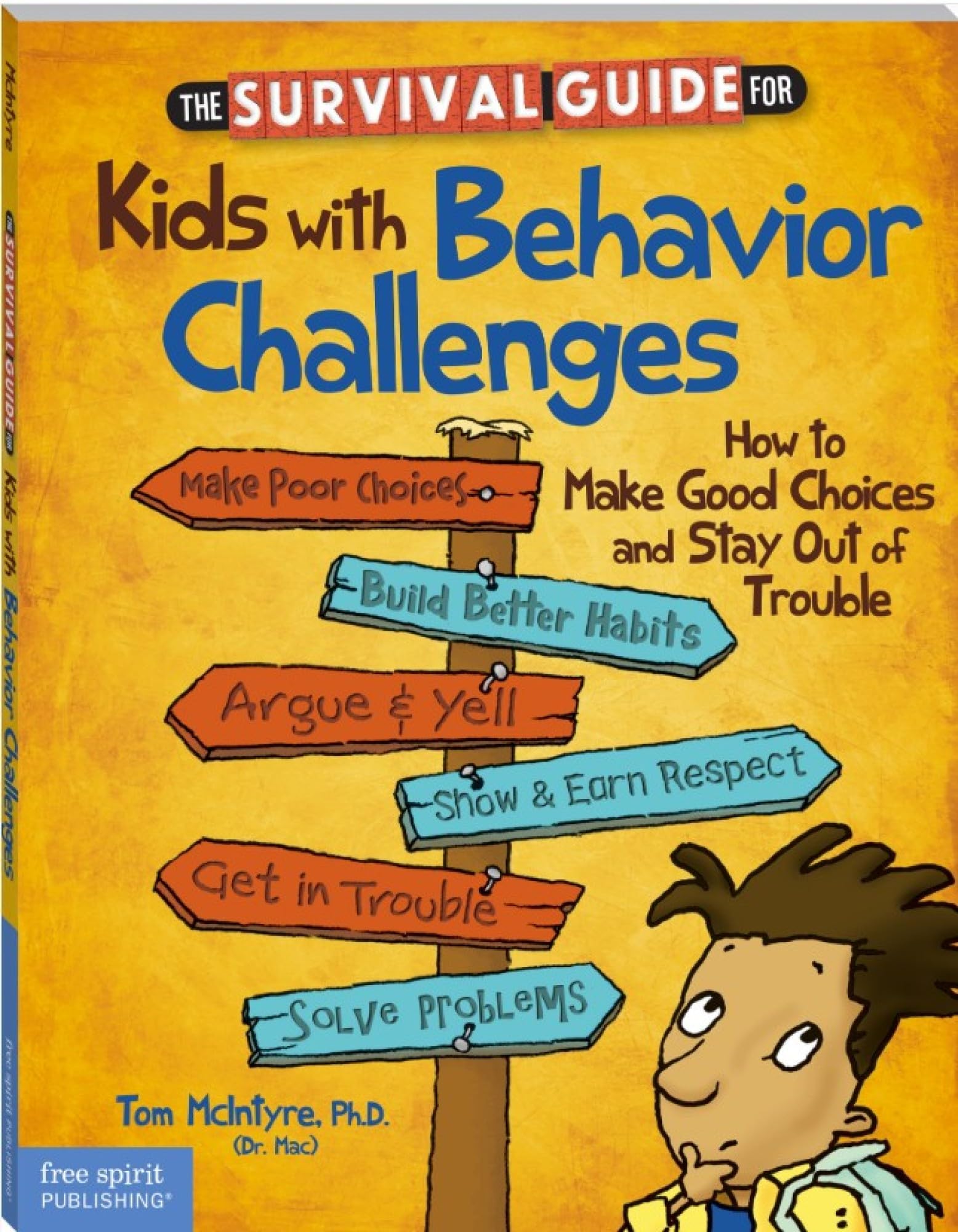 The Survival Guide for Kids With Behavior Challenges: How to Make Good Choices and Stay Out of Trouble book