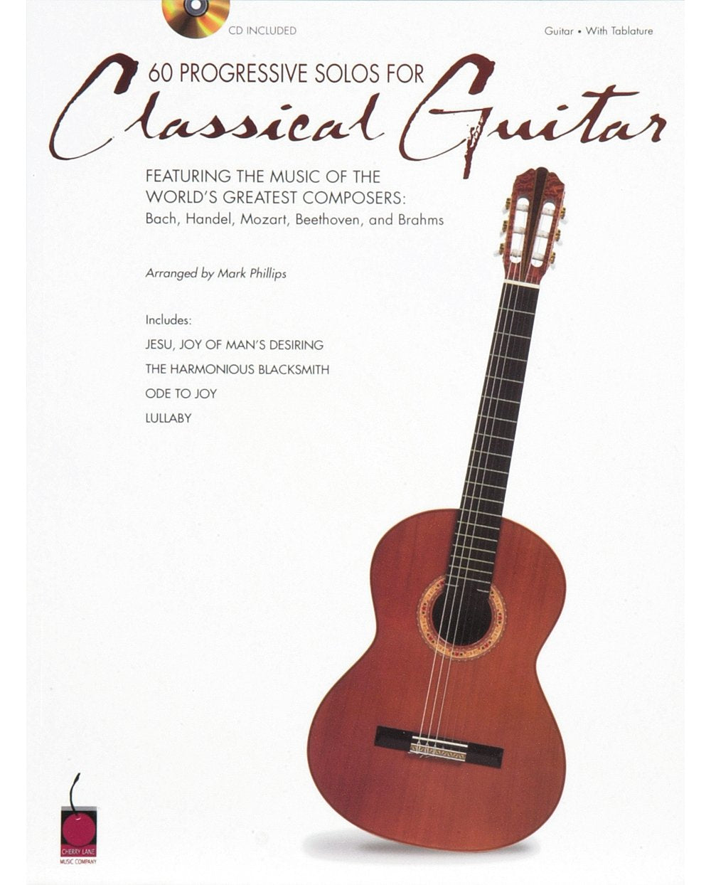 60 Progressive Solos For Classical Guitar Arr. Phillips Bk/Cd: Songbook, CD, Grifftabelle für Gitarre: By the World's Greatest Composers: Bach, Handel, Mozart, Beethoven, and Brahms Sheet Music
