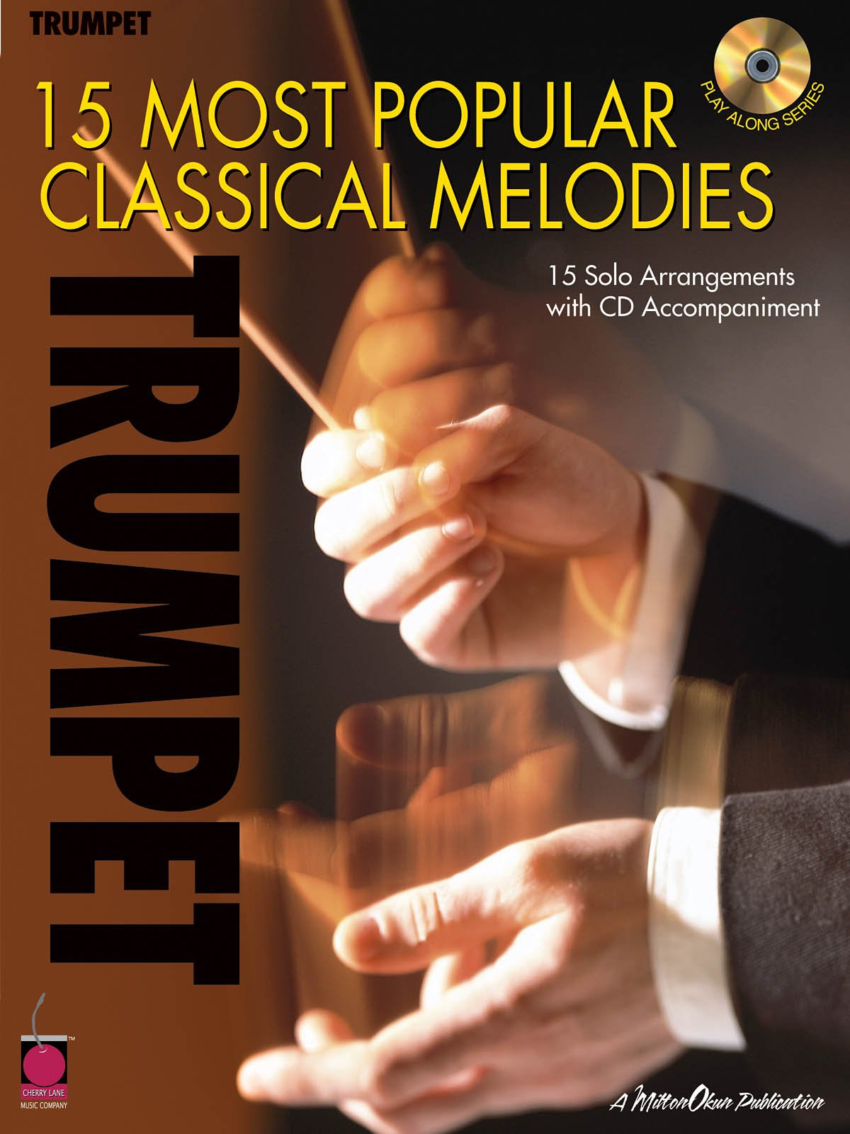 15 Most Popular Classical Melodies: 15 Solo Arrangements With Cd Accompaniment Sheet Music