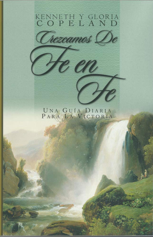 Crezcamos de Fe en Fe: Una Guia Diaria Para la Victoria = Grow from Faith to Faith book