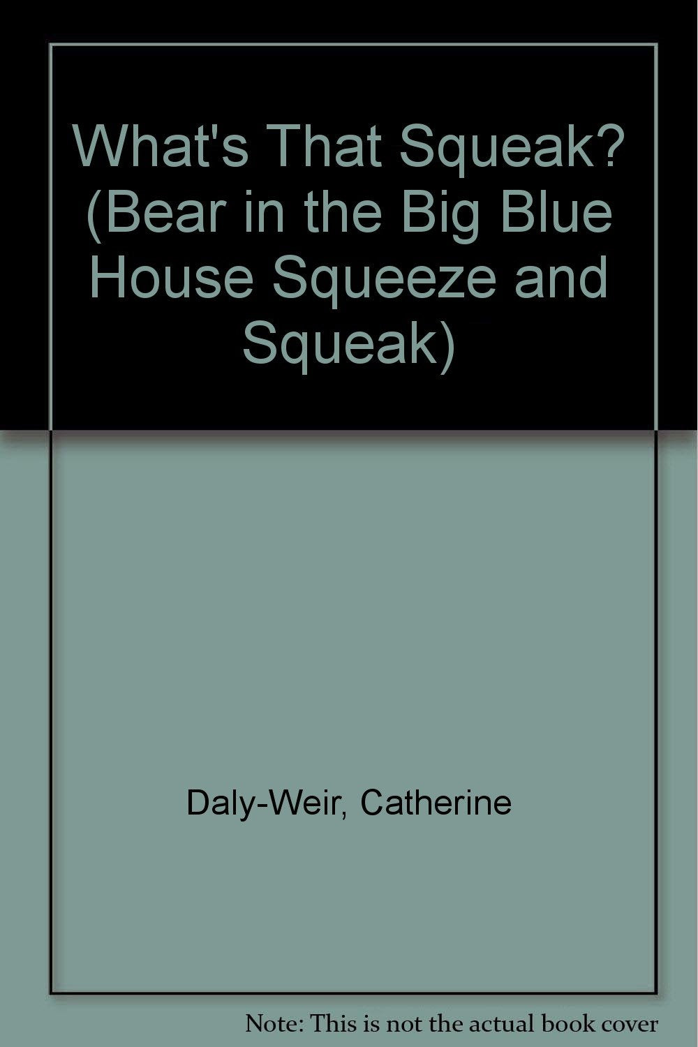 What's That Squeak? (Bear in the Big Blue House Squeeze and Squeak) Non-fiction