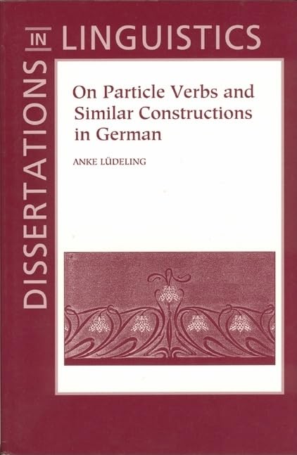 On Particle Verbs and Similar Constructions in German (Center for the Study of Language and Information - Lecture Notes) Social Sciences