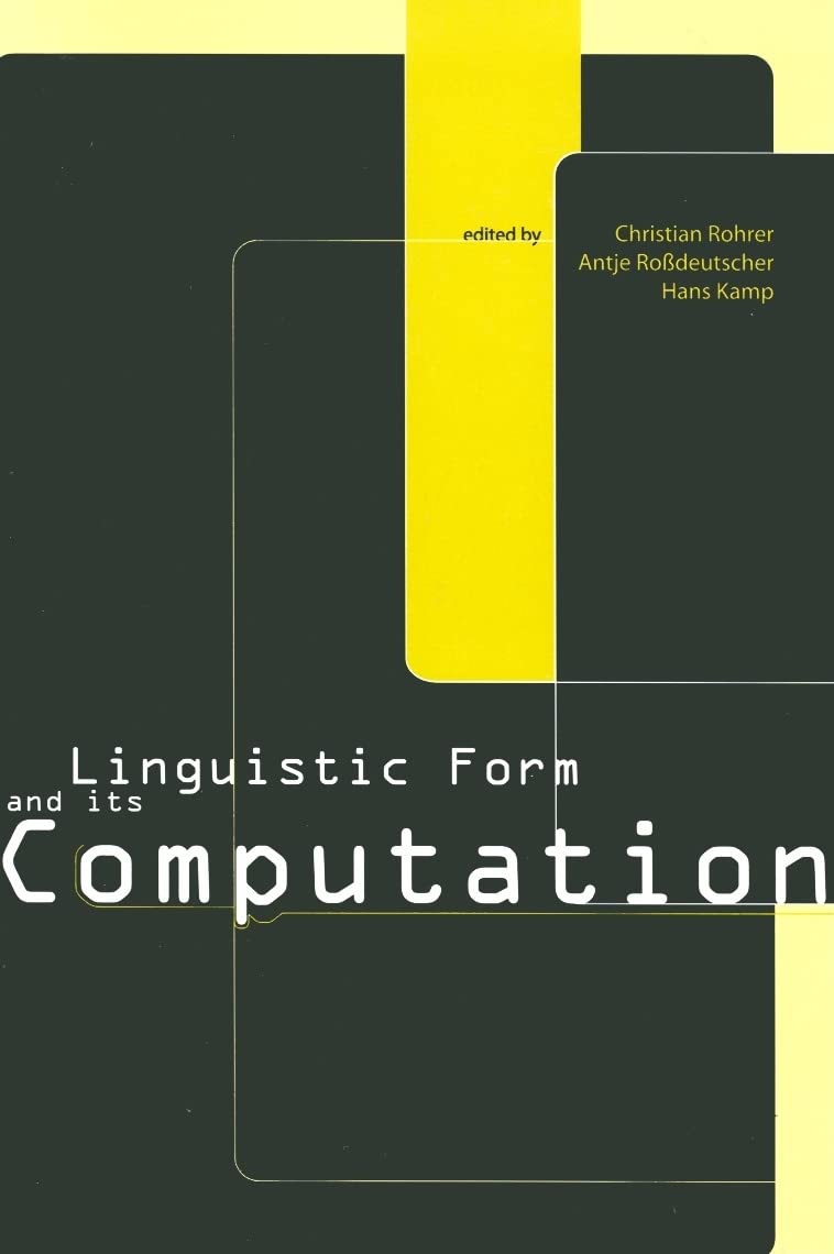 Linguistic Form and Its Computation (Studies in Computational Linguistics (Stanford, Calif.) , 1,, Band 1) Philosophy