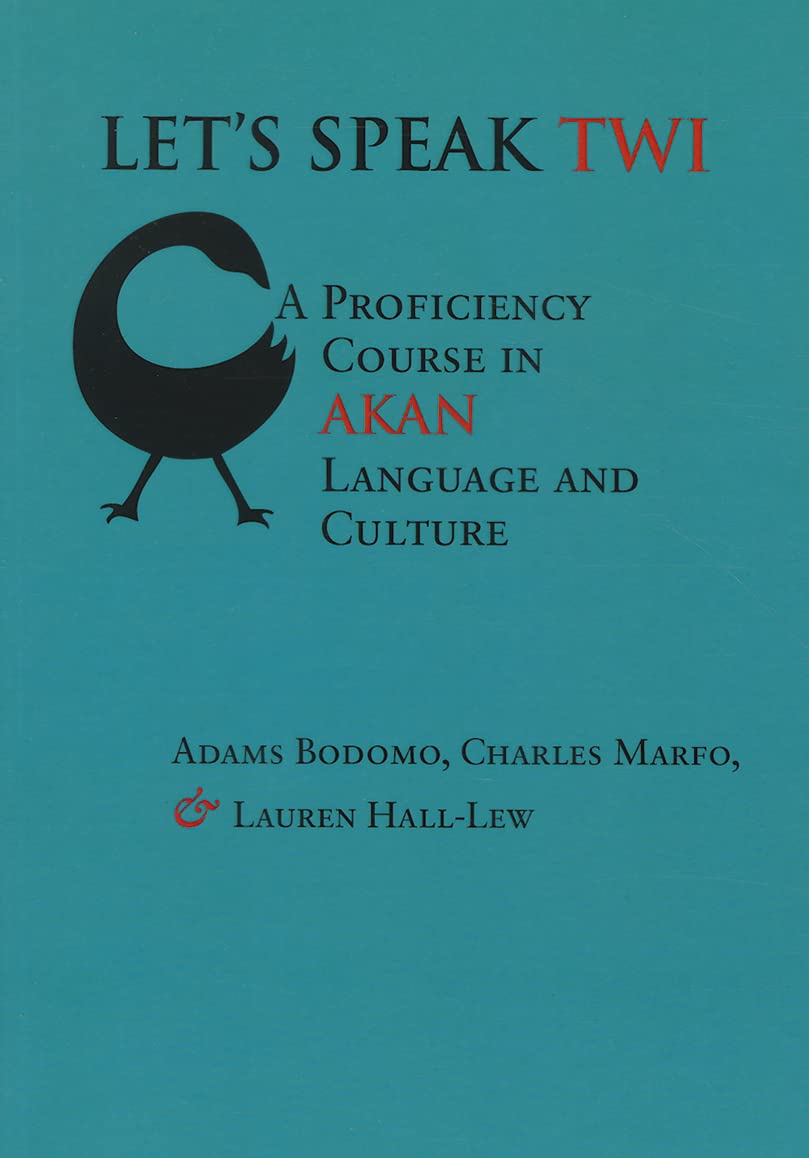 Let's Speak TWI: A Proficiency Course in Akan Language and Culture book