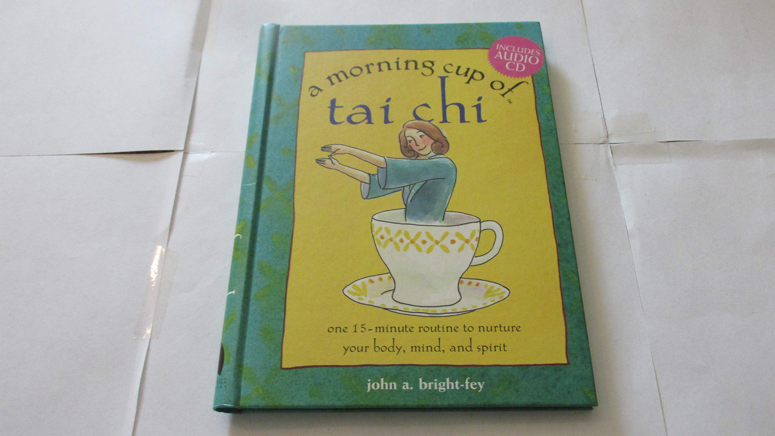 A Morning Cup of Tai Chi: One 15-Minute Routine to Nurture Your Body, Mind, and Spirit Health, Nutrition & Fitness