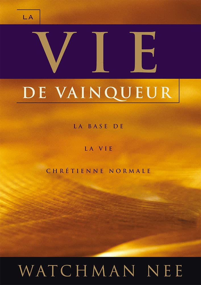 La Vie de Vainqueur. La Base de la Vie Chretienne Normale book