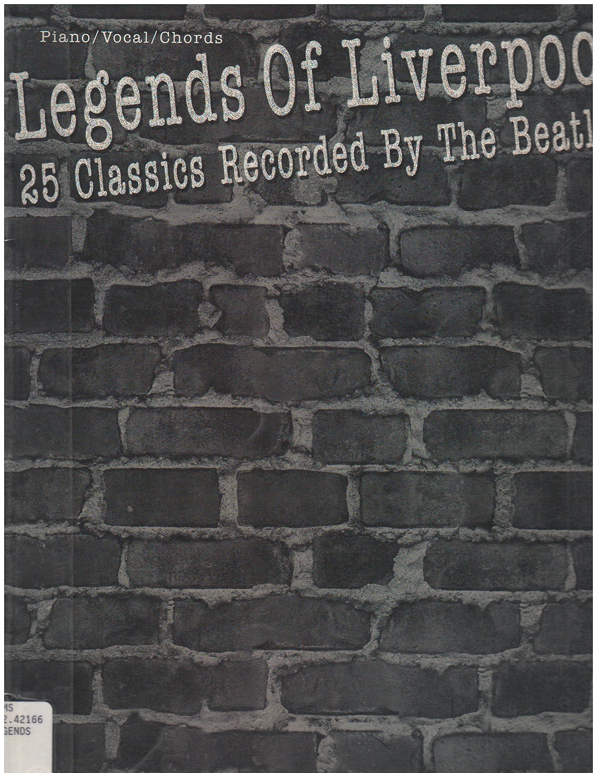 Legends of Liverpool: 25 Classics Recorded by the Beatles Arts & Music