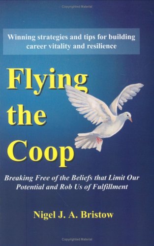 Flying the Coop: Breaking Free of the Beliefs that Limit Our Potential and Rob Us of Fulfillment Books