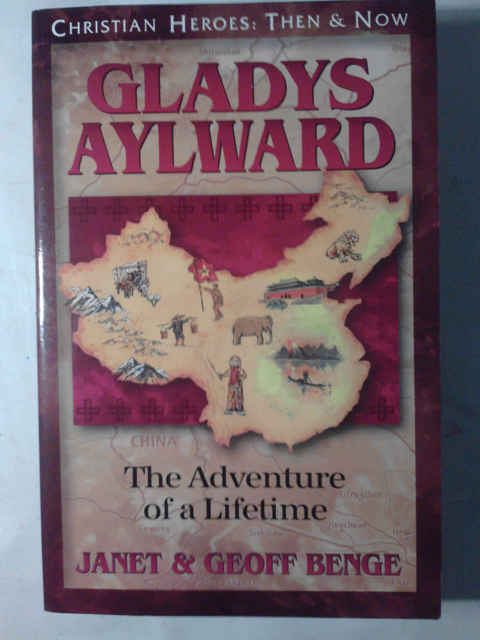 Gladys Aylward: The Adventure of a Lifetime (Christian Heroes: Then and Now) Memories