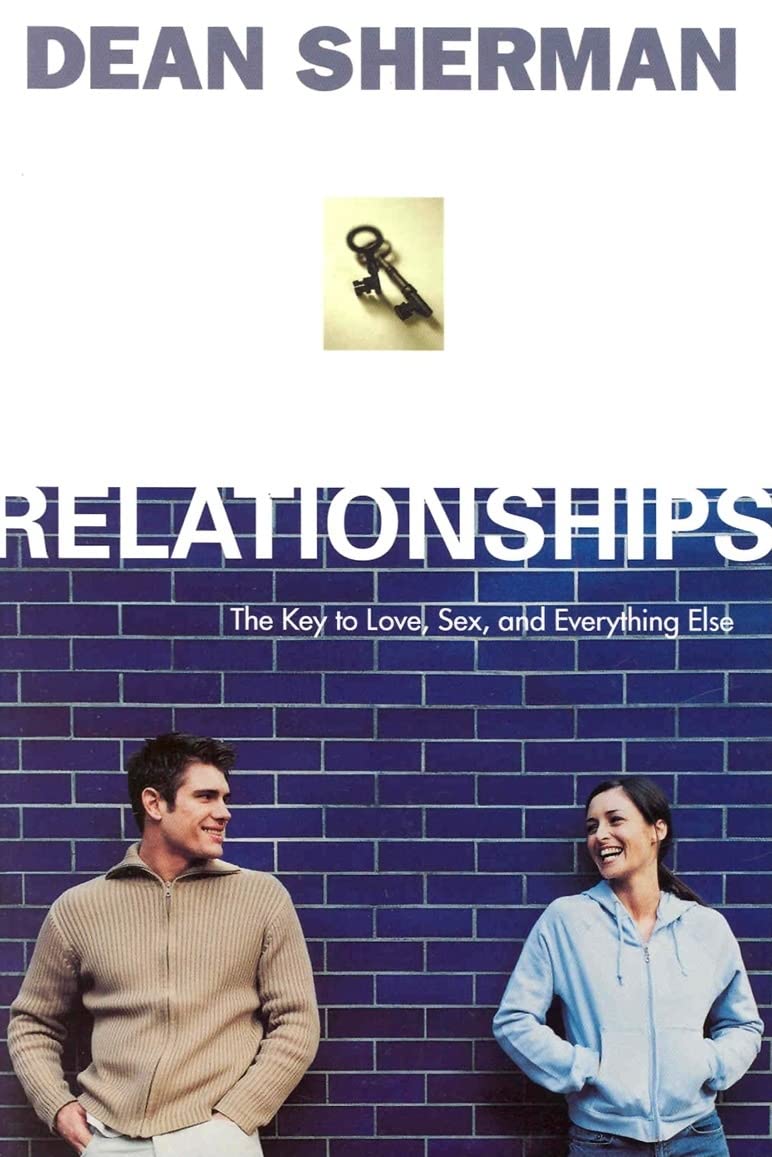Relationships: The Key to Love, Sex, and Everything Else Business, Finance & Career