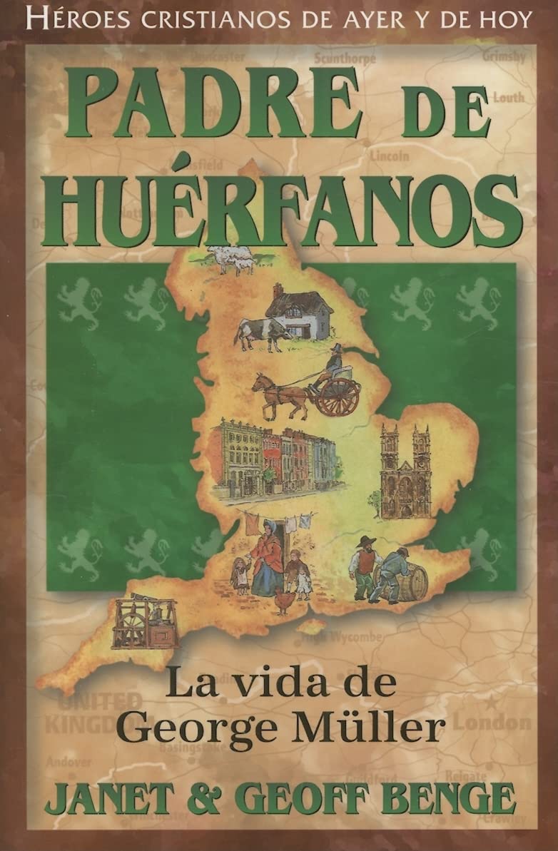 Padre de Huerfanos: La Vida de George Muller: Padre de huerfanos: La vida de George Müller / The Guardian of Bristol's Orphans (Héroes ... y de hoy / Christian Heroes: Then & Now) Social Sciences