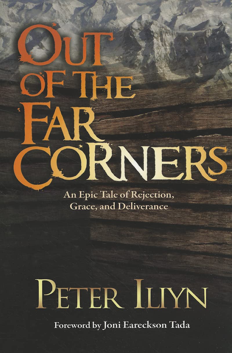 Out of the Far Corners: An Epic Tale of Rejection, Grace, and Deliverance Memories
