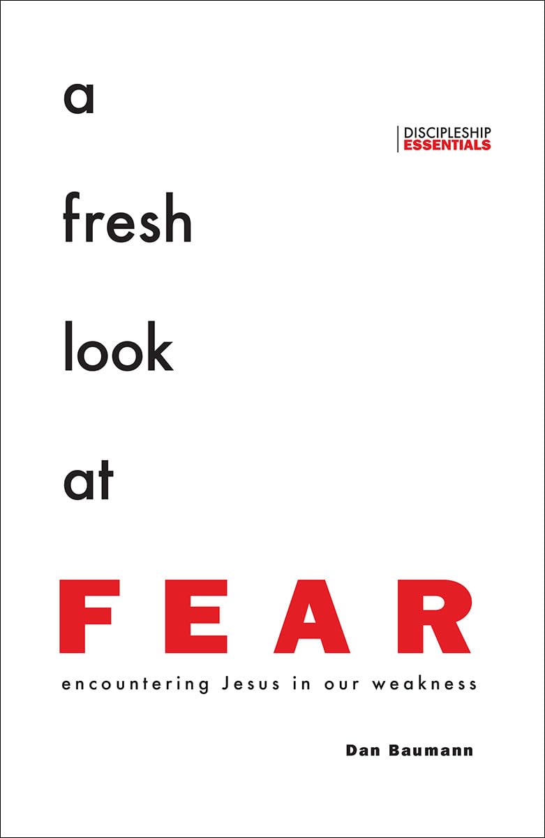 A Fresh Look at Fear: Encountering Jesus in Our Weakness book