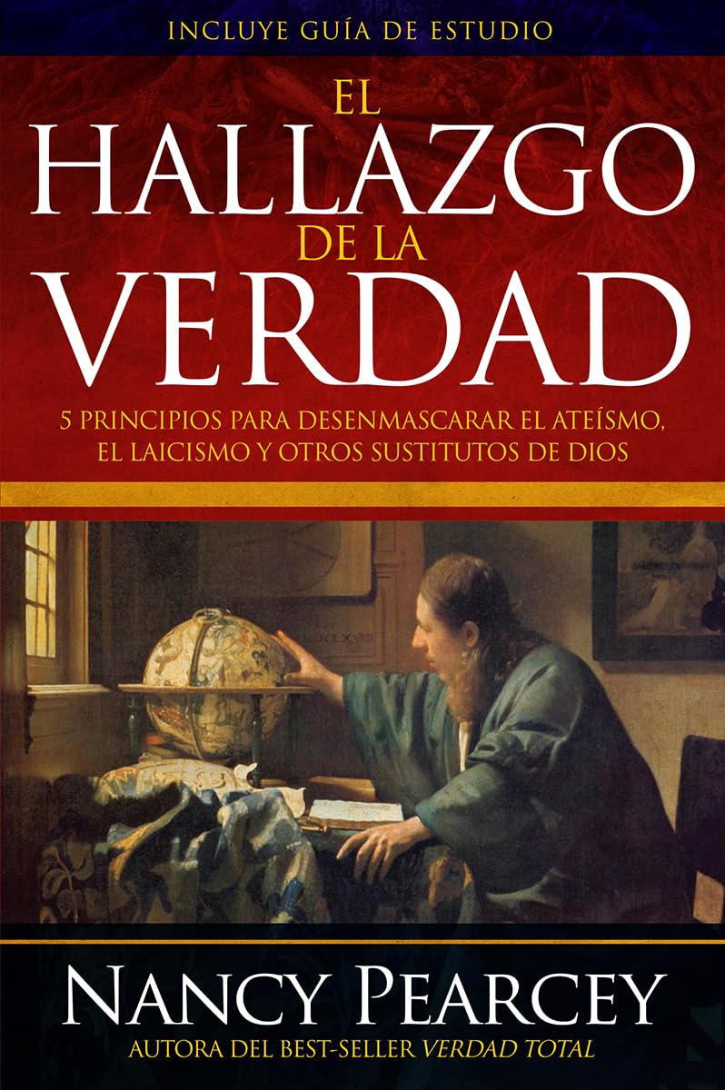 Spanish - El Hallazgo de la Verdad (Finding Truth: 5 Principios Para Desenmascarar El Ateísmo, El Laicismo Y Otros Substitutos De Dios Social Sciences