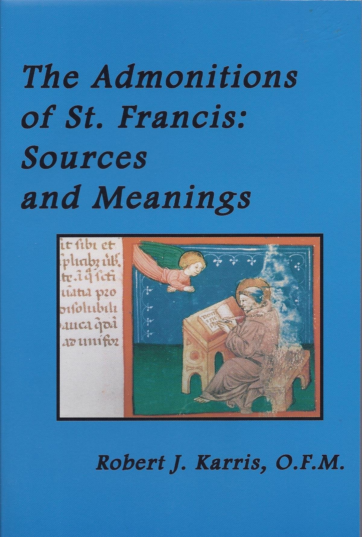 The Admonitions of St. Francis: Sources and Meanings (Aall Legal Research Series) (Text series) Books