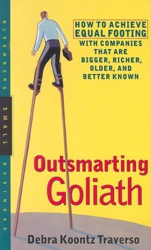 Outsmarting Goliath: How to Achieve Equal Footing With Companies That Are Bigger, Richer, Older, and Better Known (Bloomberg Small Business) Business, Finance & Career