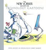 The New Yorker Book of Technology Cartoons Cartoons