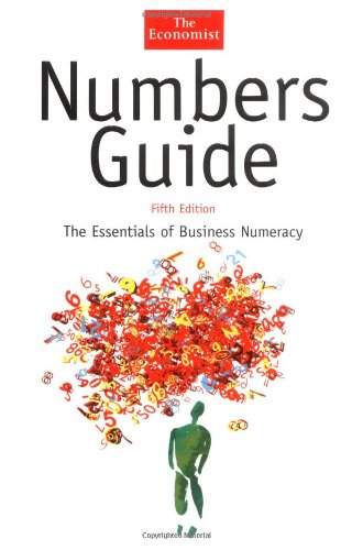 Numbers Guide: The Essentials of Business Numeracy (The Economist Series) Business, Finance & Career
