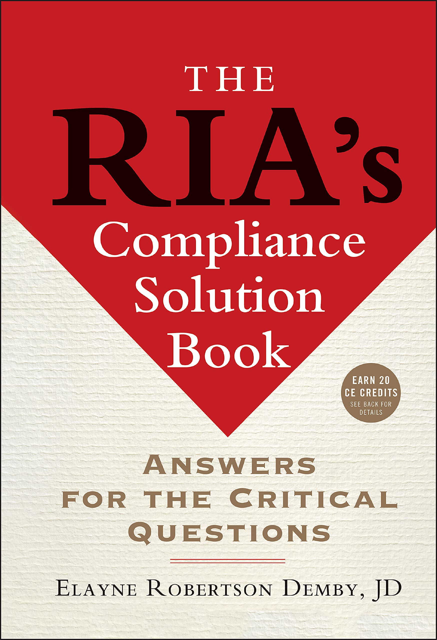 The RIA's Compliance Solution Book: Answers for the Critical Questions (Bloomberg Financial) Law