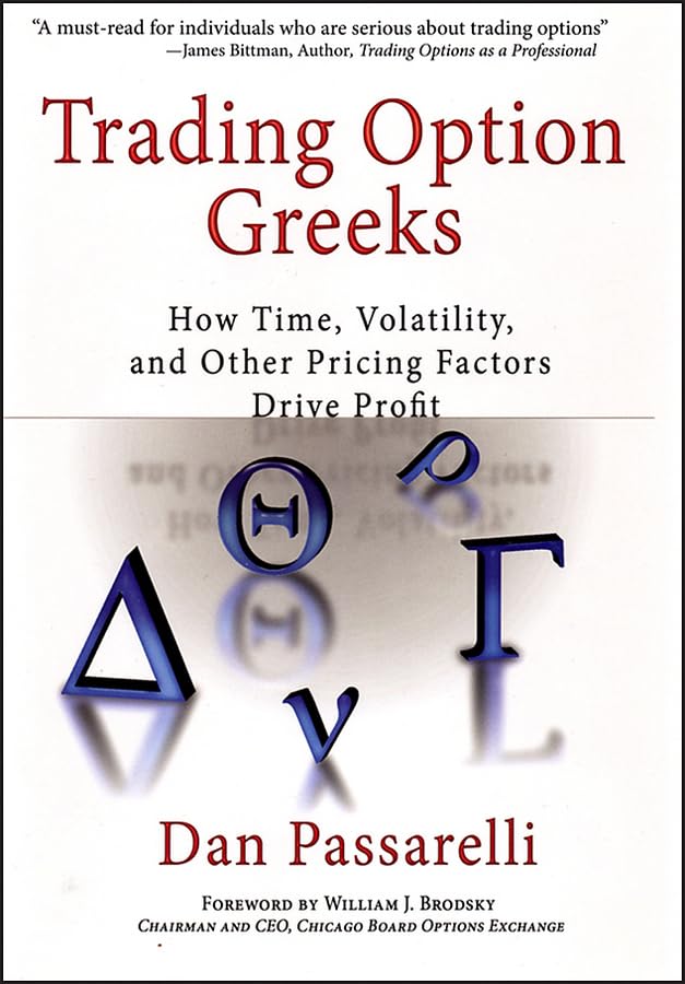 Trading Option Greeks: How Time, Volatility and Other Pricing Factors Drive Profit. With: Brodsky, William J. (FRW). Law