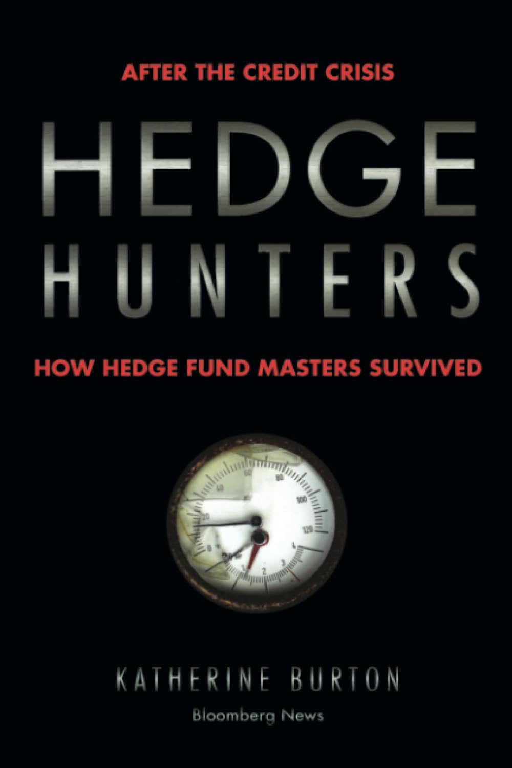 Hedge Hunters: After the Credit Crisis, How Hedge Fund Masters Survived (Bloomberg) Law