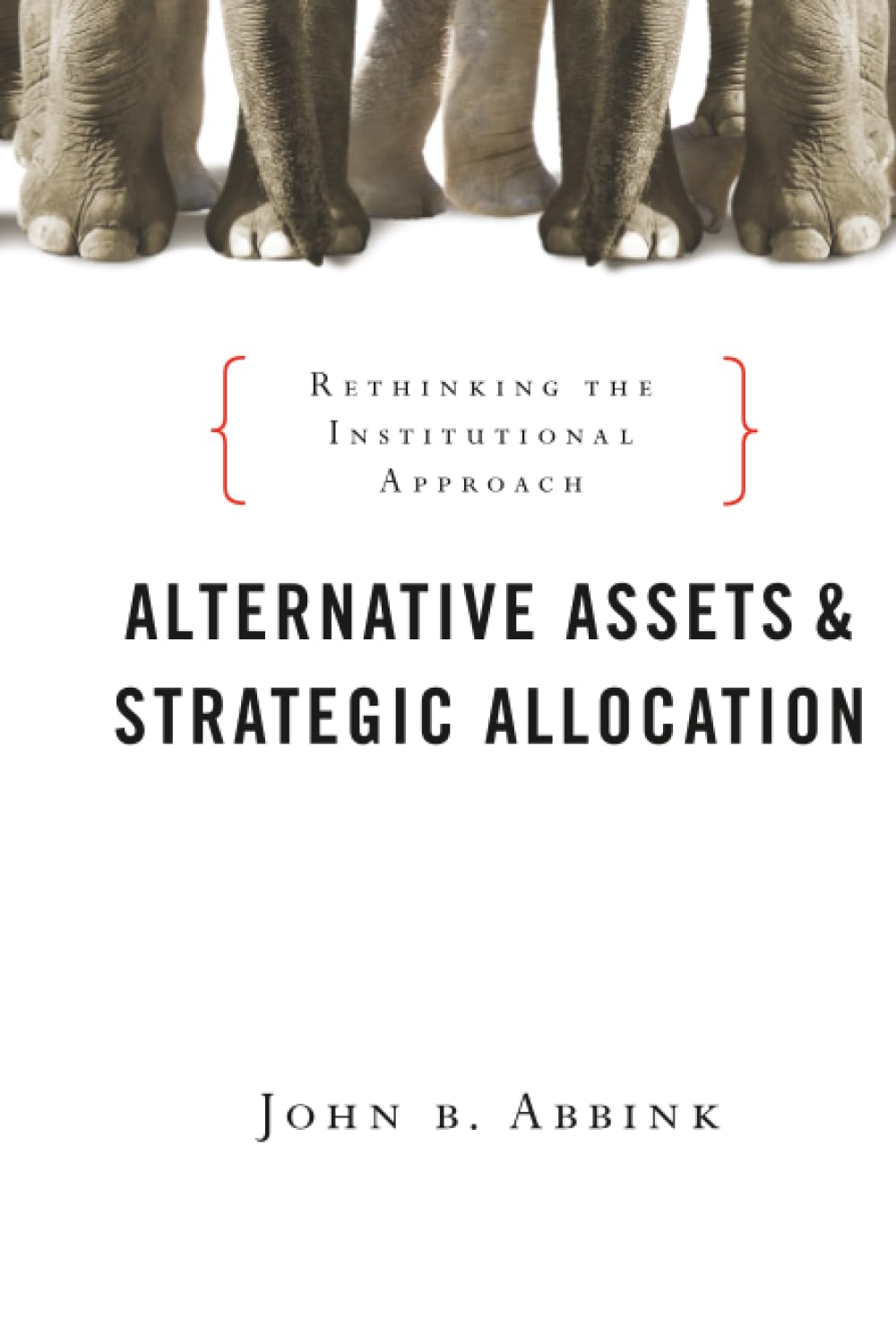 Alternative Assets and Strategic Allocation: Rethinking the Institutional Approach (Bloomberg) Law