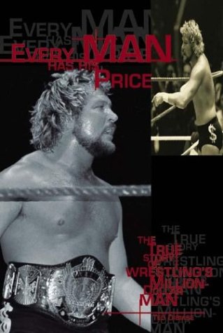 Every Man Has His Price: The True Story of Wrestling's Million Dollar Man Contemporary literature
