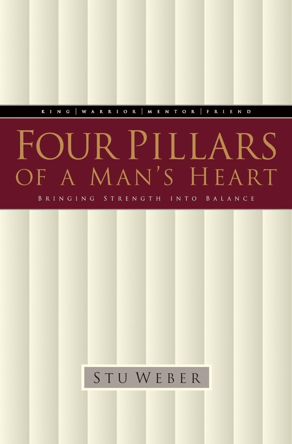 Four Pillars of a Man's Heart: Bringing Strength into Balance Social Sciences