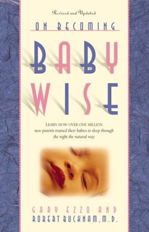 On Becoming Baby Wise: Learn How over 500,000 Babies Were Trained to Sleep Through the Night the Natural Way Parents & Children