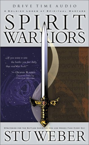 Spirit Warriors: Strategies for the Battle Christian Men and Women Face Every Day: A Soldier Looks at Spiritual Warfare Self-help