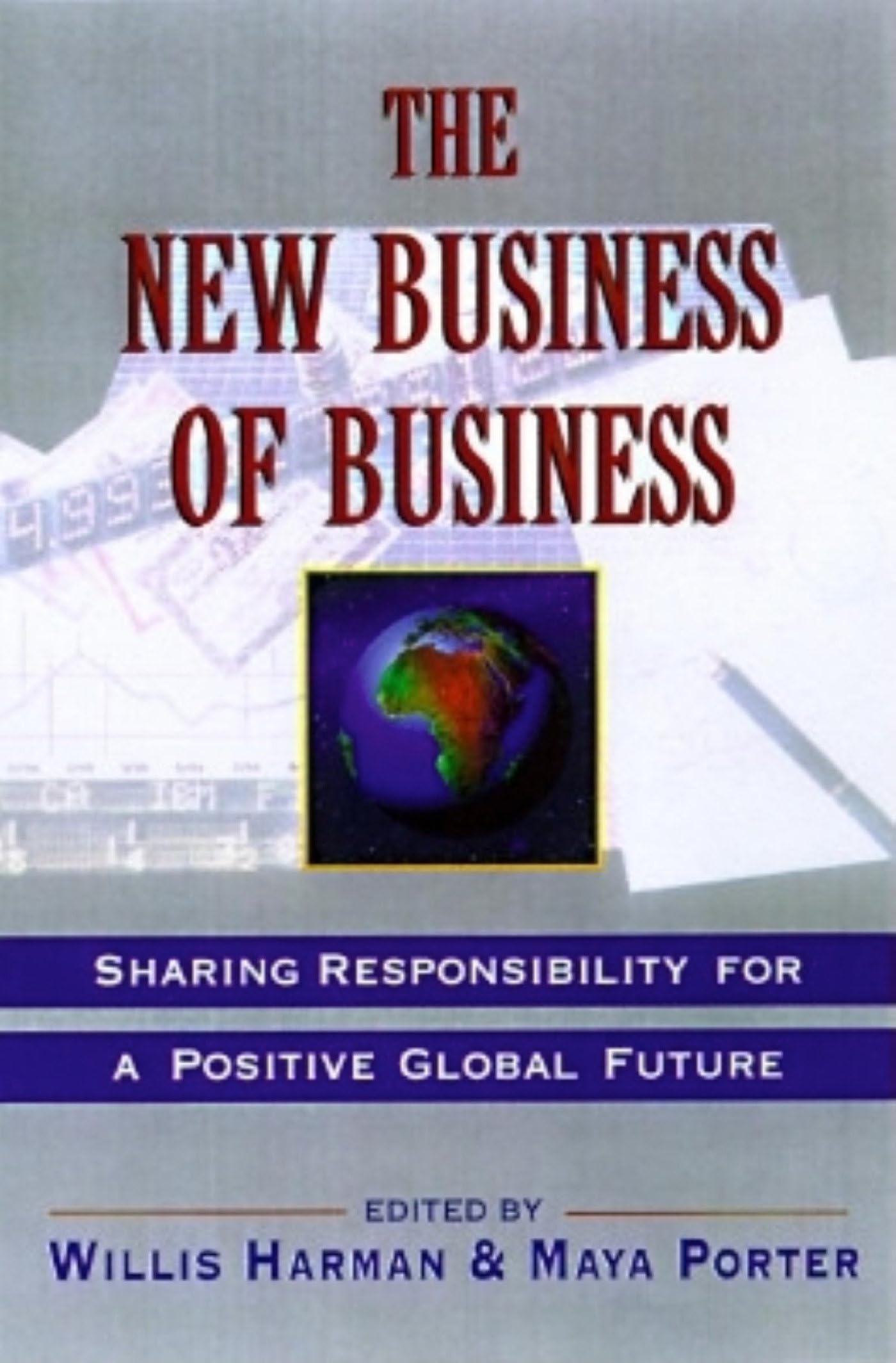 The New Business of Business: Sharing Responsibility for a Positive Global Future Business, Finance & Career