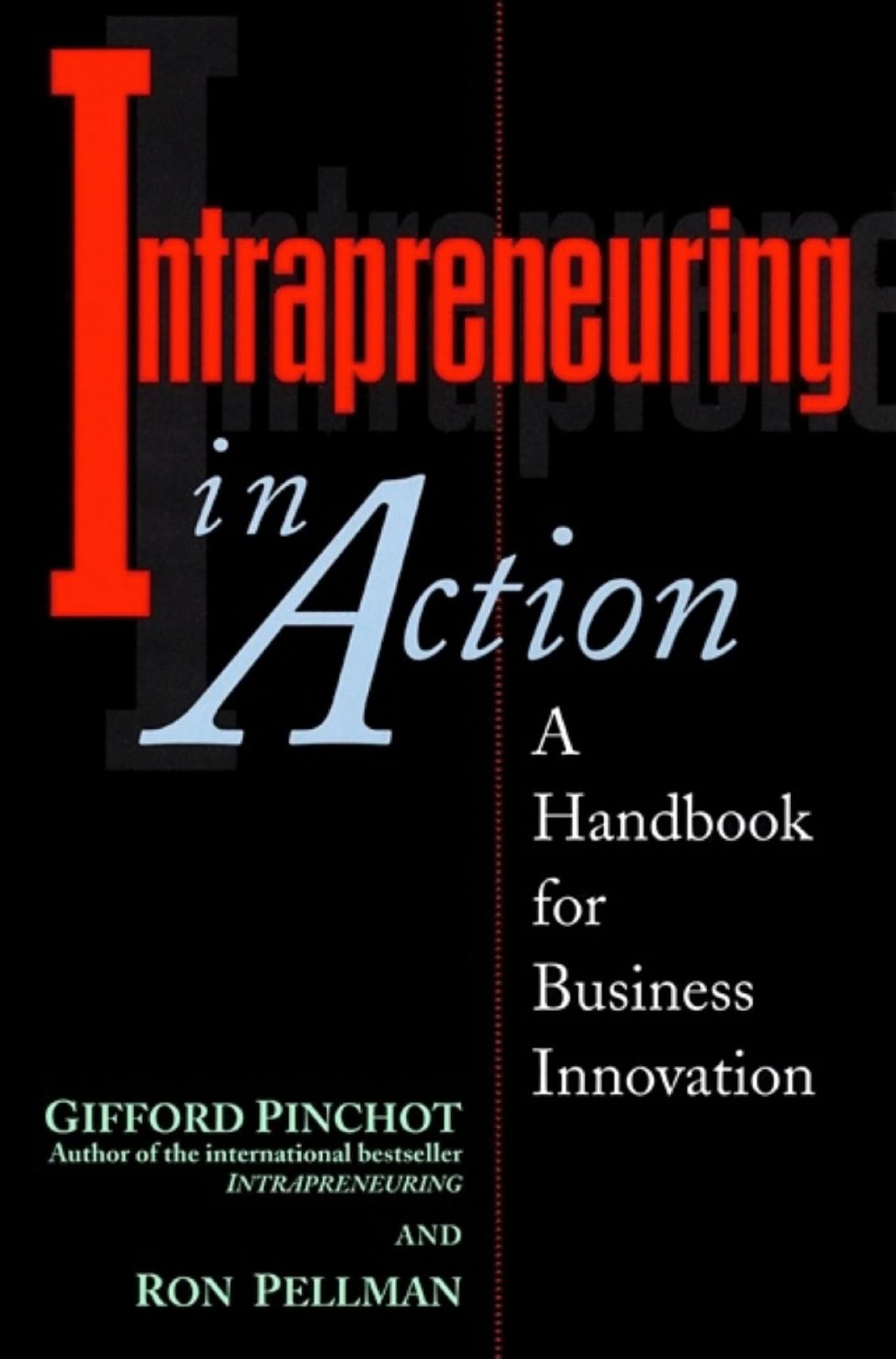 Intrapreneuring in Action: A Handbook for Business Innovation Law
