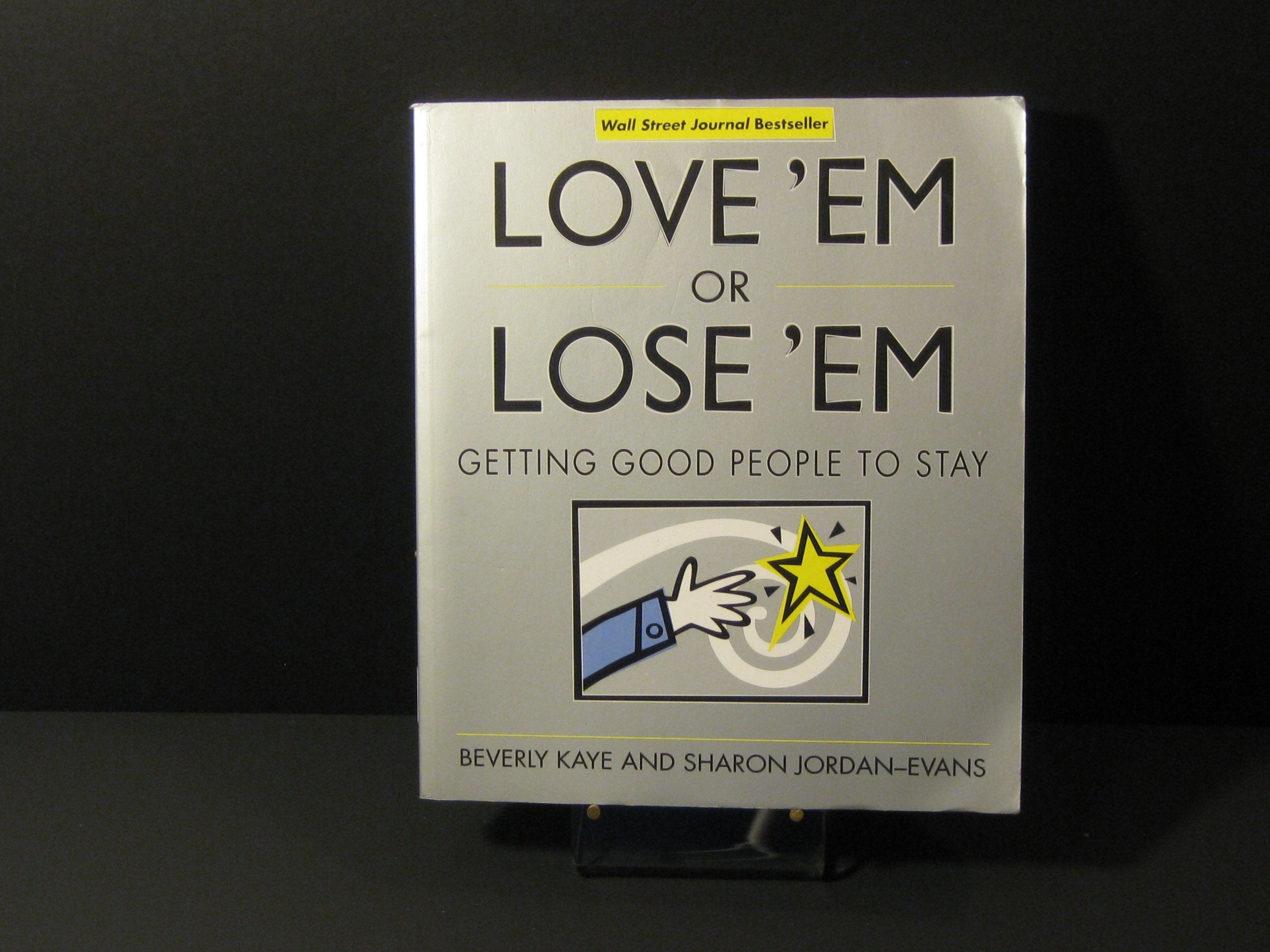 Love 'Em or Lose 'Em: Getting Good People to Stay Business, Finance & Career