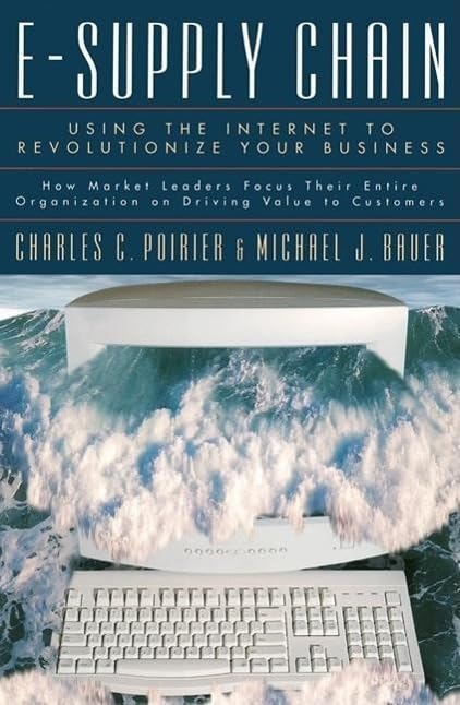 E-Supply Chain: Using the Internet to Revoltionize Your Business: How Market Leaders Focus Their Entire Organization to Driving Value Law