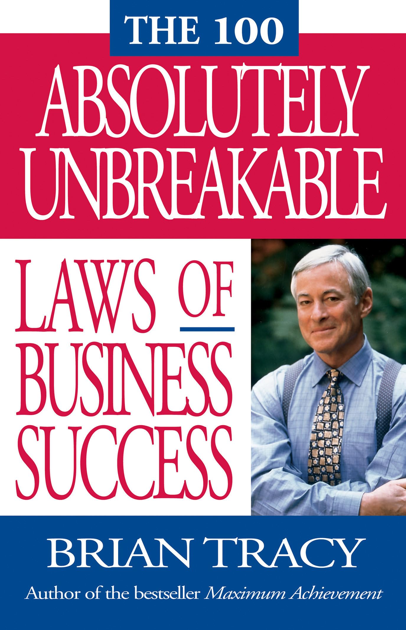 The 100 Absolutely Unbreakable Laws of Business Success Law