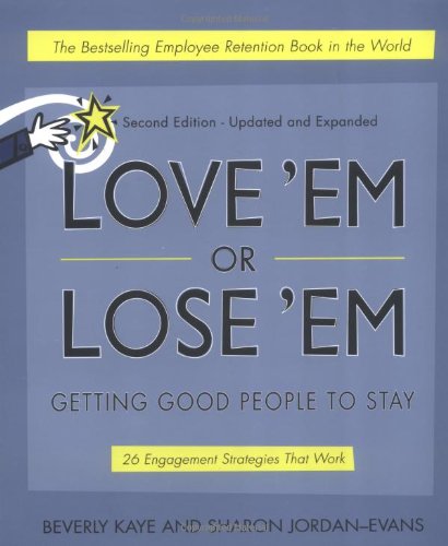 Love 'Em or Lose 'Em: Getting Good People to Stay book