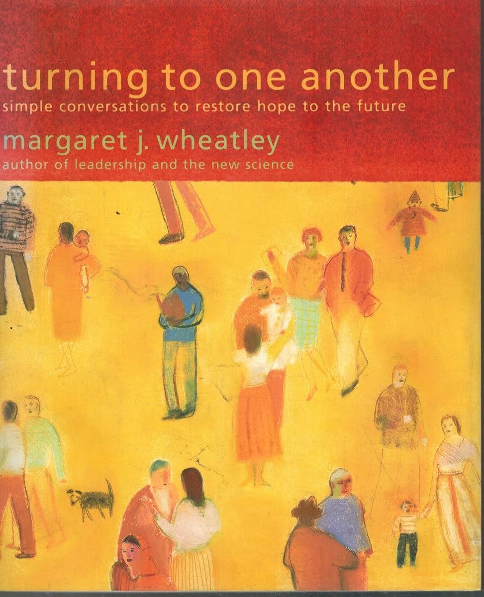 Turning to One Another: Simple Conversations to Restore Hope to the Future Philosophy