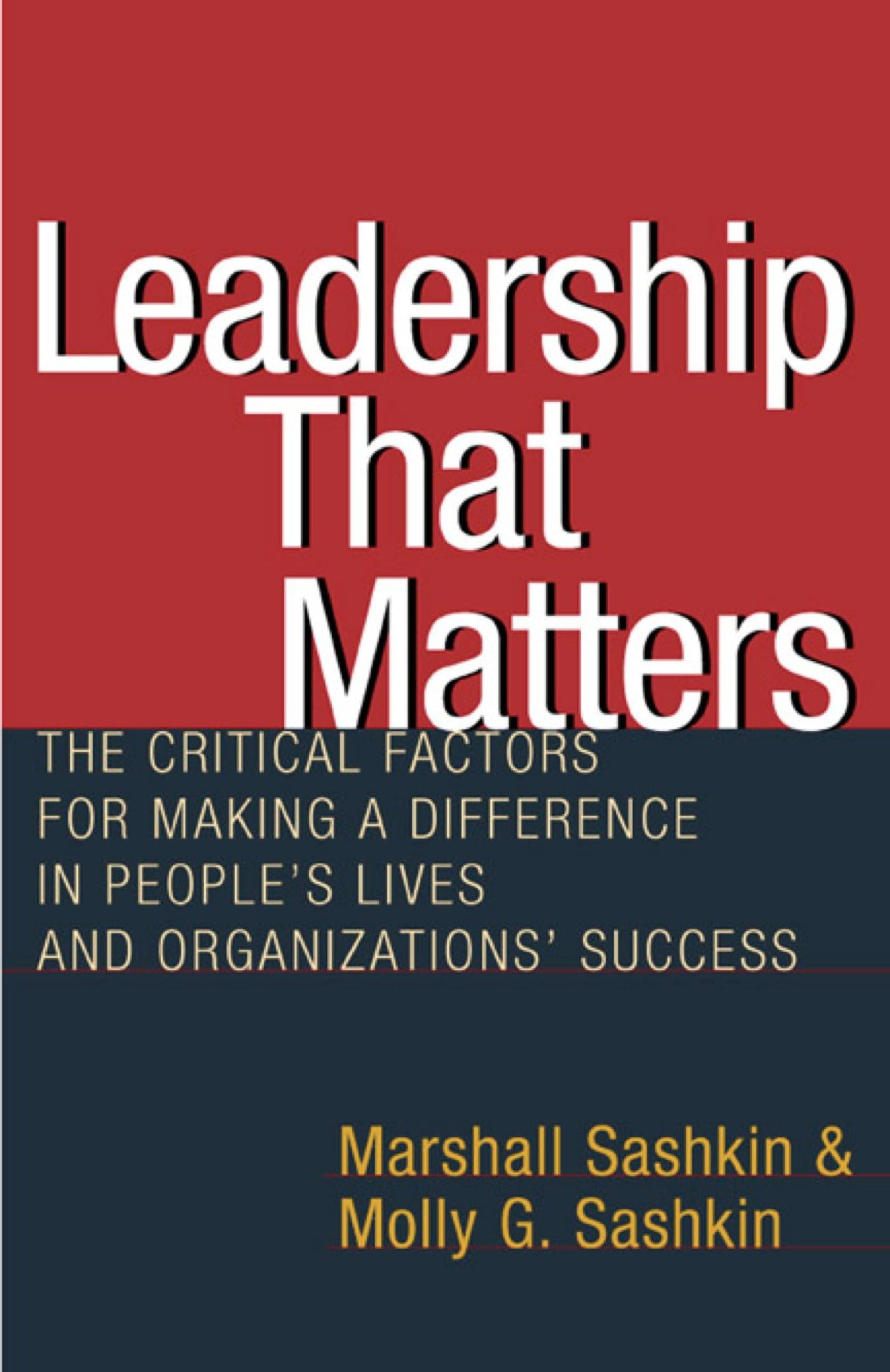 Leadership That Matters: The Critical Factors for Making a Difference in People's Lives and Organizations' Success Law