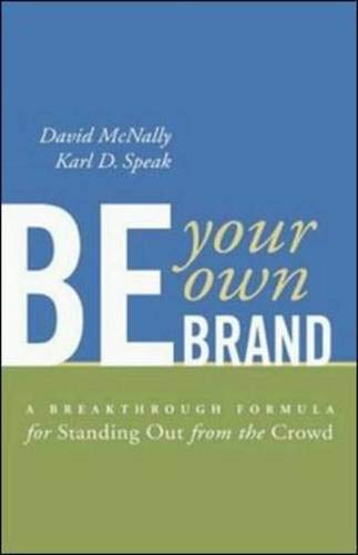 Be Your Own Brand: A Breakthrough Formula for Standing Out from the Crowd Business, Finance & Career