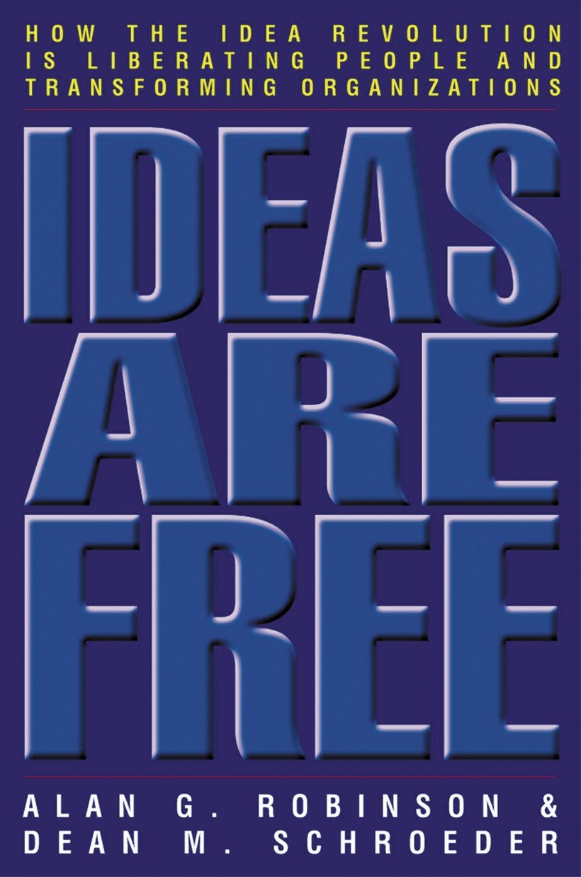 Ideas are Free: How the Idea Revolution is Liberating People and Transforming Organizations Business, Finance & Career