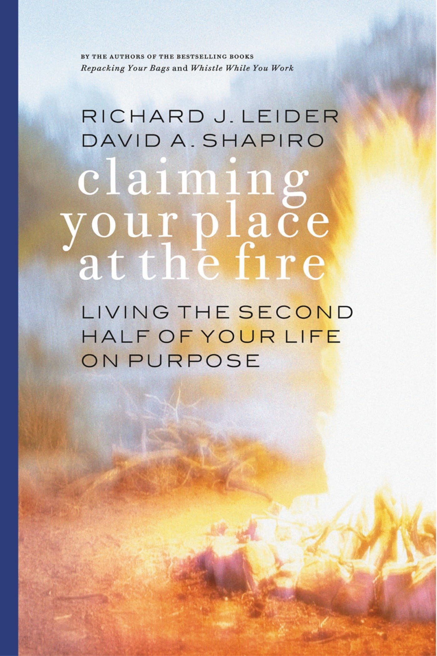 Claiming Your Place at the Fire: Living the Second Half of Your Life on Purpose book