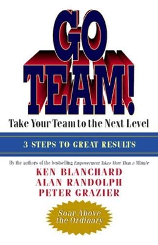 Go Team!: Take Your Team to the Next Level Social Sciences