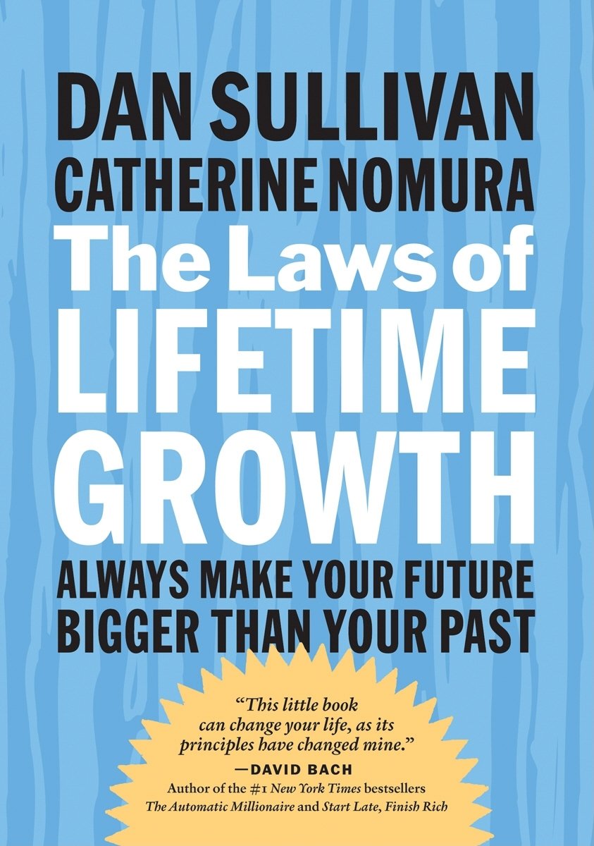 The Laws of Lifetime Growth: Always Make Your Future Bigger Than Your Past (Bk Life) Business, Finance & Career