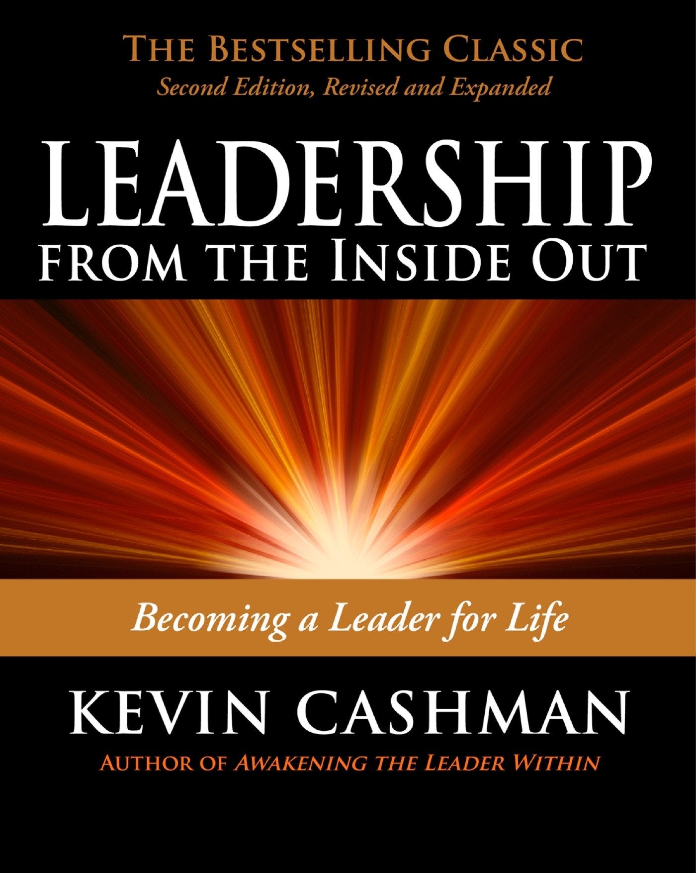 Leadership from the Inside Out: Becoming a Leader for Life Business, Finance & Career