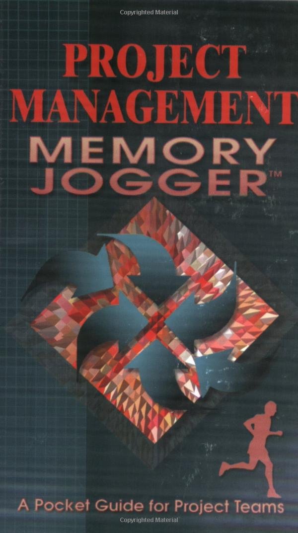 The Project Management Memory Jogger: A Pocket Guide for Project Teams (Growth Opportunity Alliance of Lawrence) Business, Finance & Career