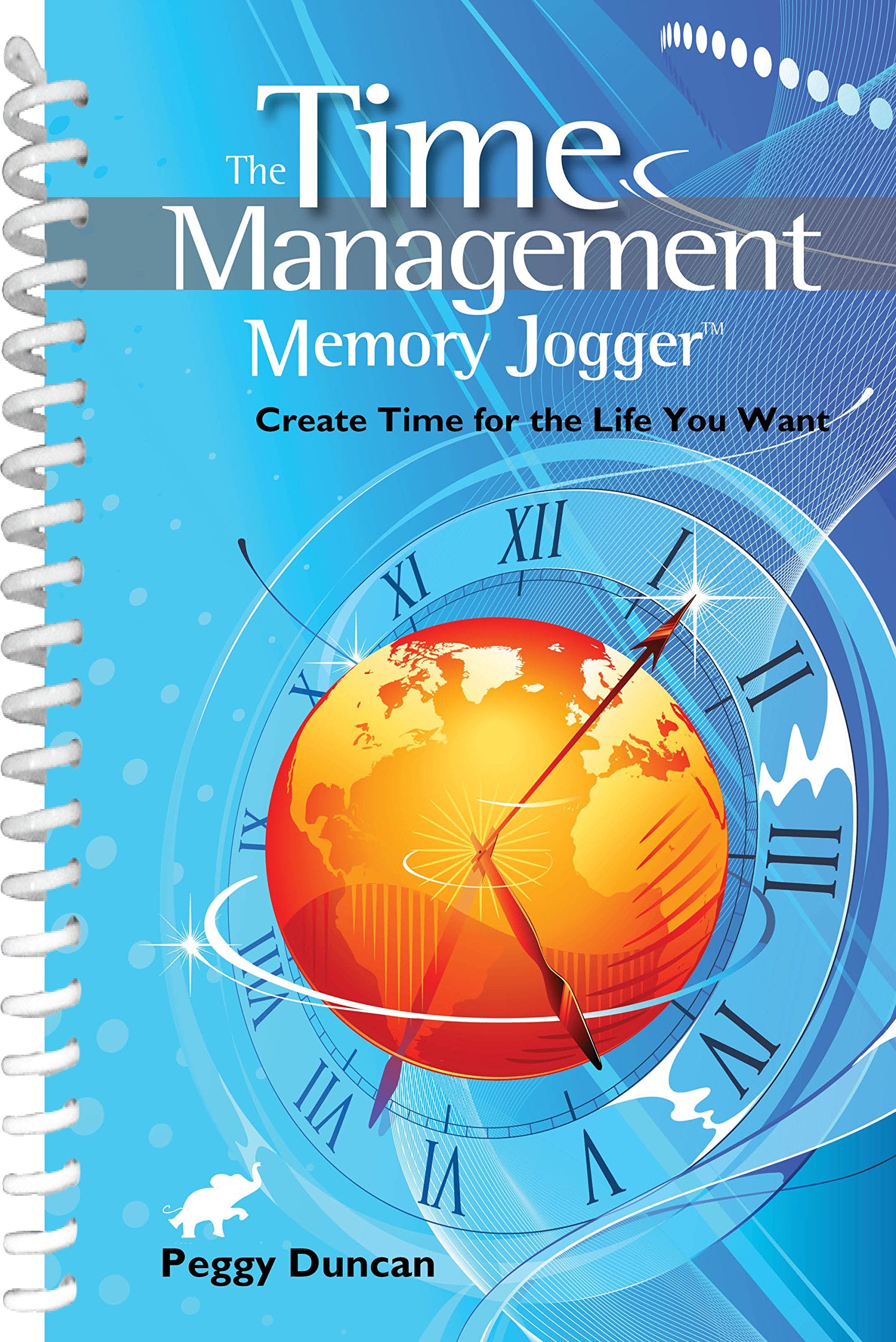 The Time Management Memory Jogger: Create Time for the Life You Want Business, Finance & Career