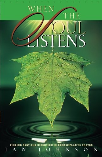 When the Soul Listens: Finding Rest and Direction in Contemplative Prayer Religion & Esotericism