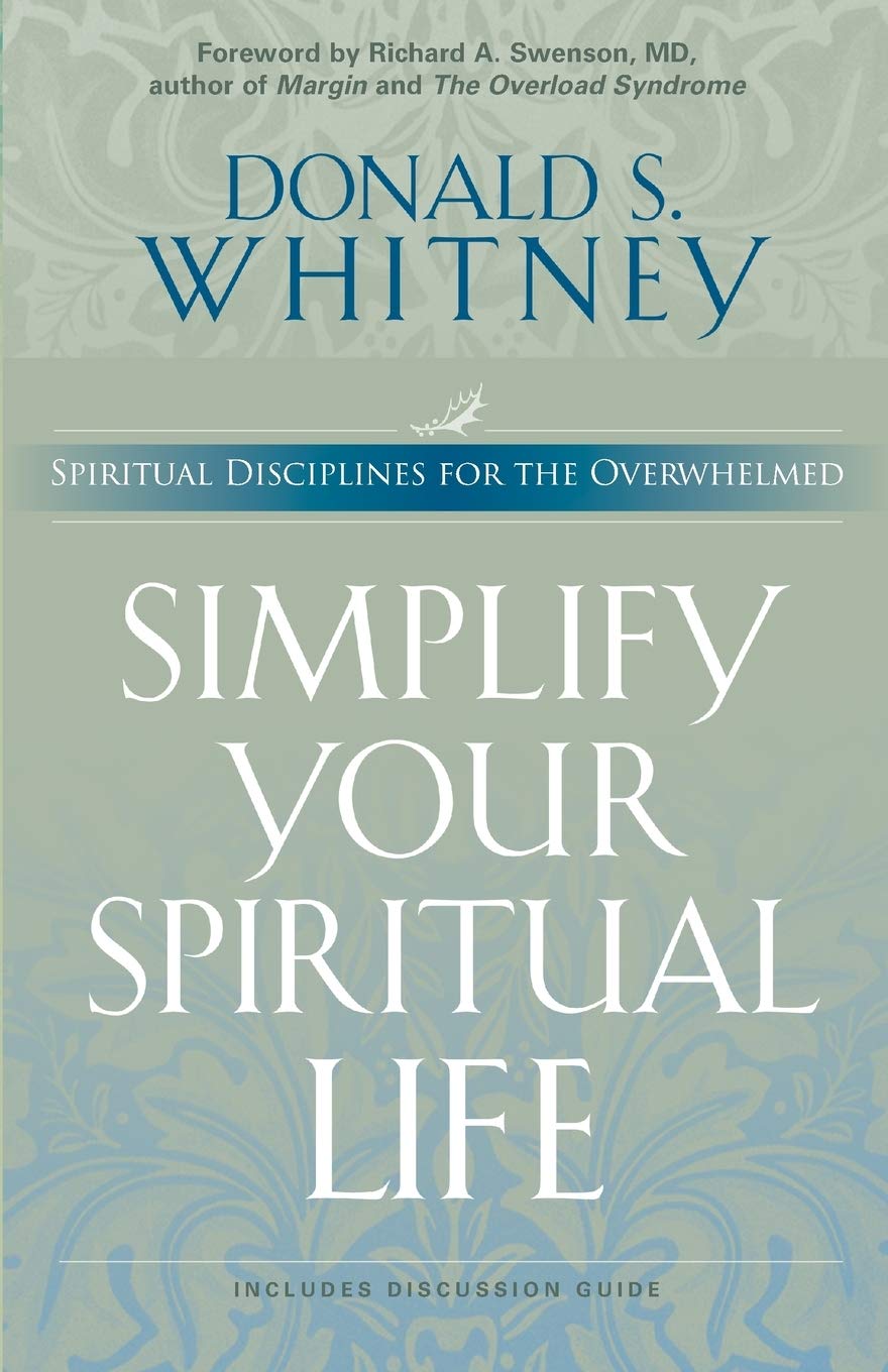 Simplify Your Spiritual Life: Spiritual Disciplines for the Overwhelmed book